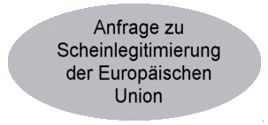 Anfrage zu Scheinlegitimierung der europischen Union